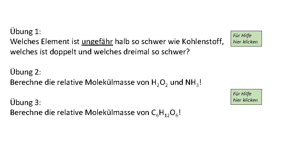 Übung 1: Welches Element ist ungefähr halb so schwer wie Kohlenstoff, welches ist doppelt