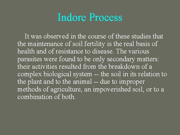 Indore Process It was observed in the course of these studies that the maintenance