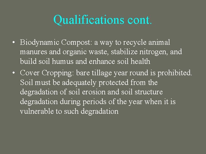 Qualifications cont. • Biodynamic Compost: a way to recycle animal manures and organic waste,