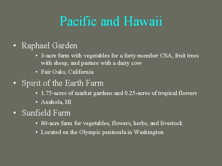 Pacific and Hawaii • Raphael Garden • 3 acre farm with vegetables for a