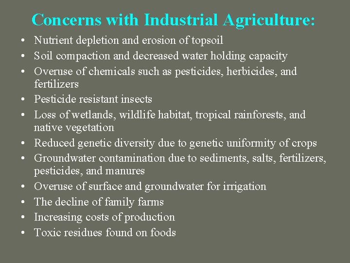 Concerns with Industrial Agriculture: • Nutrient depletion and erosion of topsoil • Soil compaction