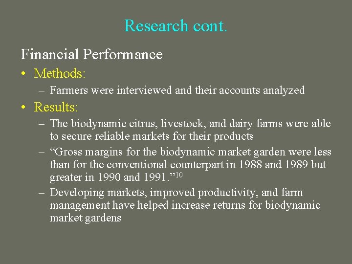 Research cont. Financial Performance • Methods: – Farmers were interviewed and their accounts analyzed