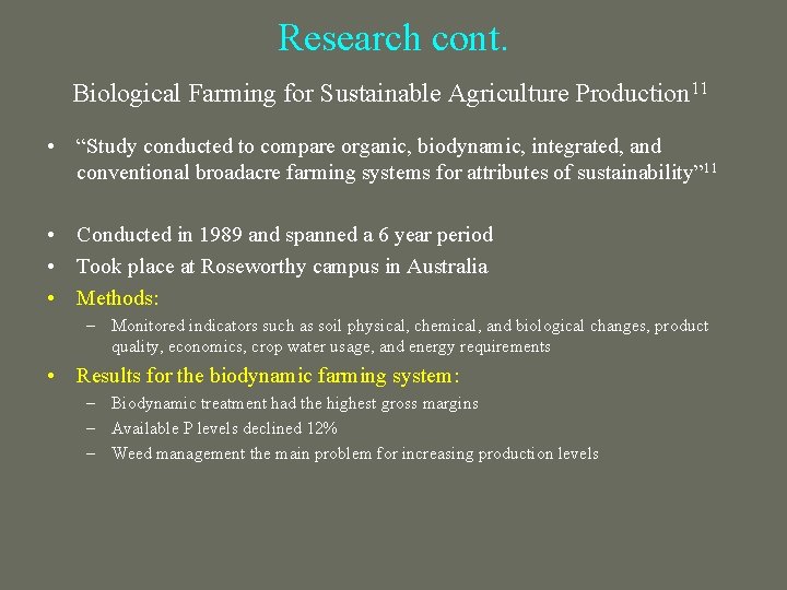 Research cont. Biological Farming for Sustainable Agriculture Production 11 • “Study conducted to compare