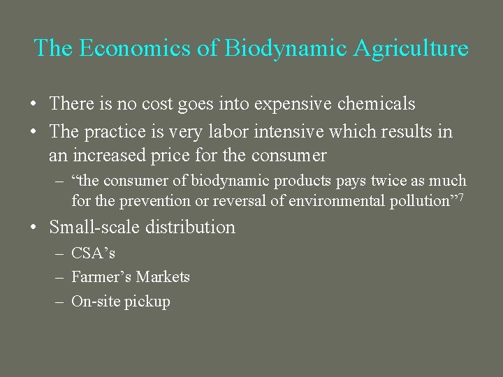 The Economics of Biodynamic Agriculture • There is no cost goes into expensive chemicals