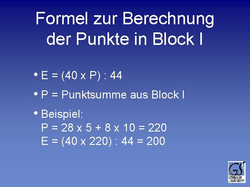 Formel zur Berechnung der Punkte in Block I • E = (40 x P) Formel zur Berechnung der Punkte in Block I • E = (40 x P)