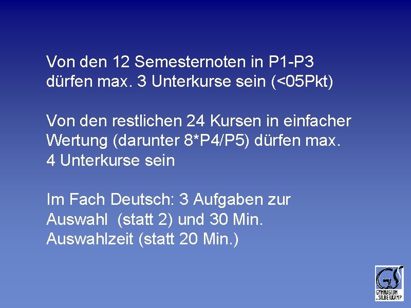 Von den 12 Semesternoten in P 1 -P 3 dürfen max. 3 Unterkurse sein Von den 12 Semesternoten in P 1 -P 3 dürfen max. 3 Unterkurse sein