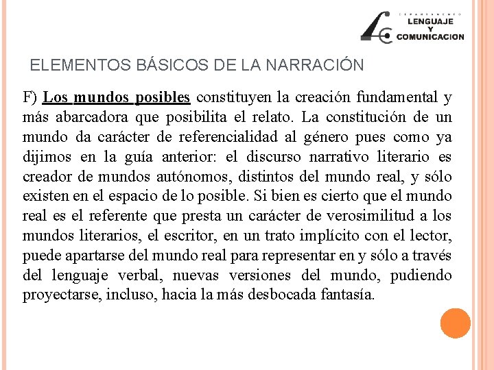 ELEMENTOS BÁSICOS DE LA NARRACIÓN F) Los mundos posibles constituyen la creación fundamental y