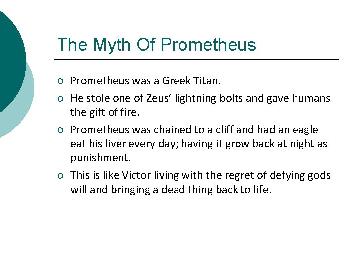 The Myth Of Prometheus ¡ ¡ Prometheus was a Greek Titan. He stole one