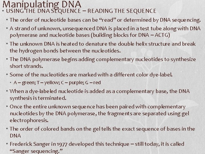 Manipulating DNA • USING THE DNA SEQUENCE – READING THE SEQUENCE • The order