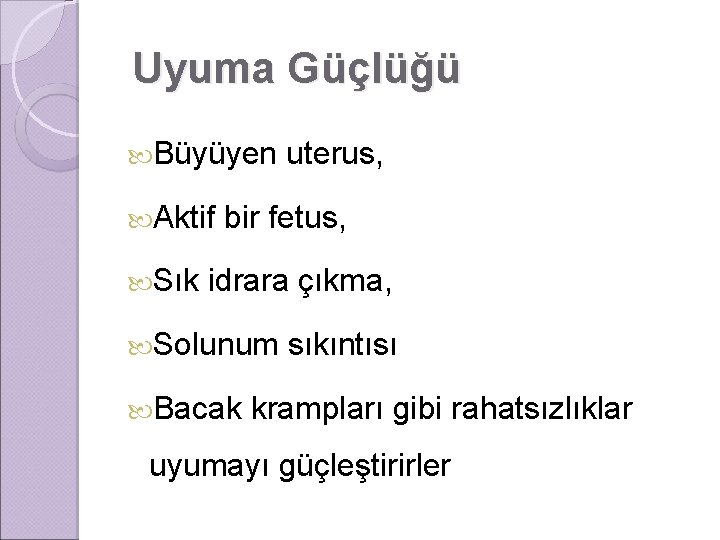 Uyuma Güçlüğü Büyüyen Aktif Sık uterus, bir fetus, idrara çıkma, Solunum Bacak sıkıntısı krampları