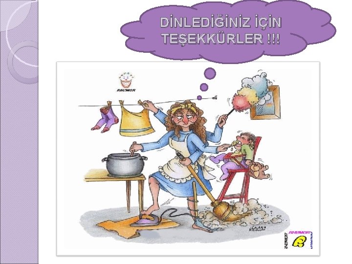 DİNLEDİĞİNİZ İÇİN TEŞEKKÜRLER !!! 