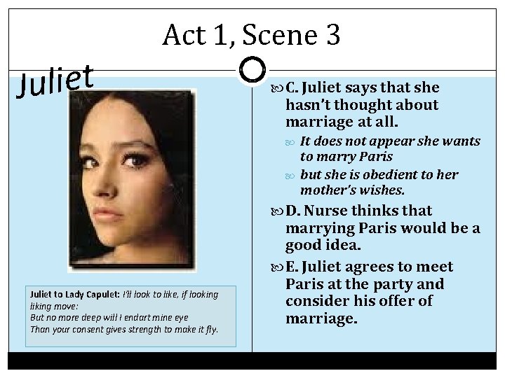 Act 1, Scene 3 t e i l u J C. Juliet says that