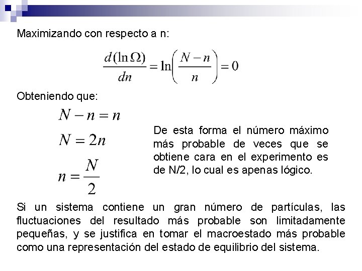 Maximizando con respecto a n: Obteniendo que: De esta forma el número máximo más