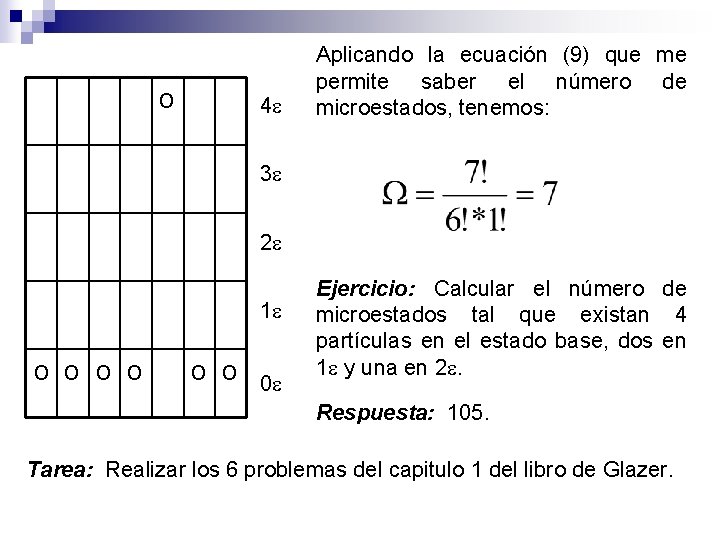 o 4 e Aplicando la ecuación (9) que me permite saber el número de