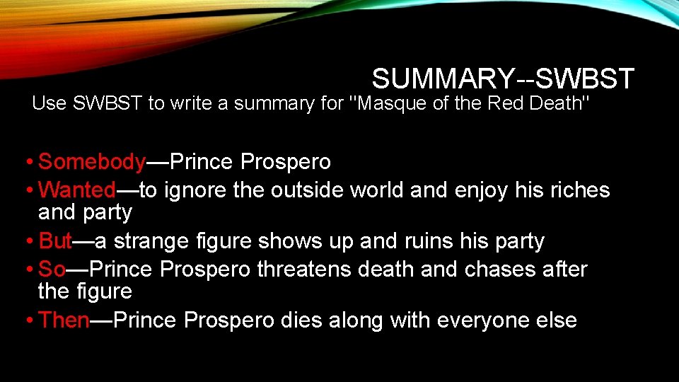 SUMMARY--SWBST Use SWBST to write a summary for "Masque of the Red Death" •
