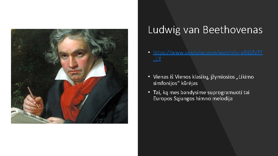 Ludwig van Beethovenas • https: //www. youtube. com/watch? v=x. Bl. QZy. TF _LY •
