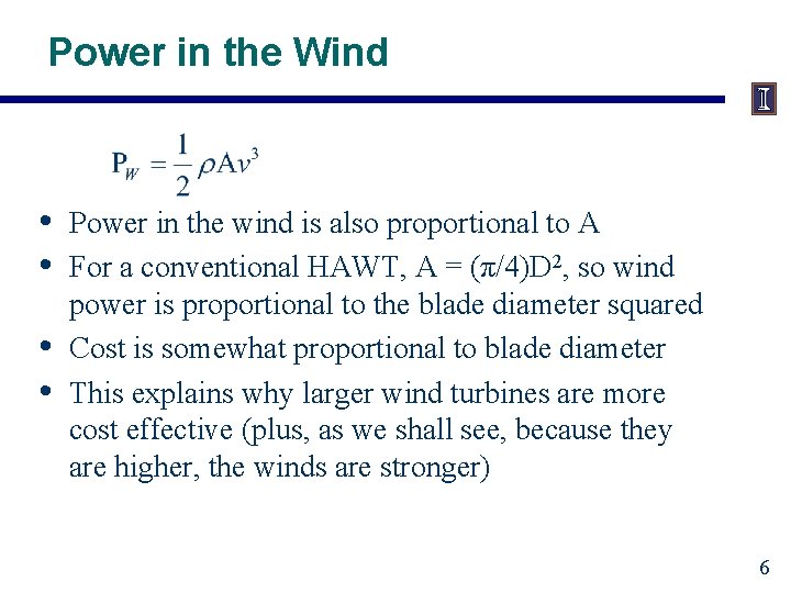 Power in the Wind • • Power in the wind is also proportional to