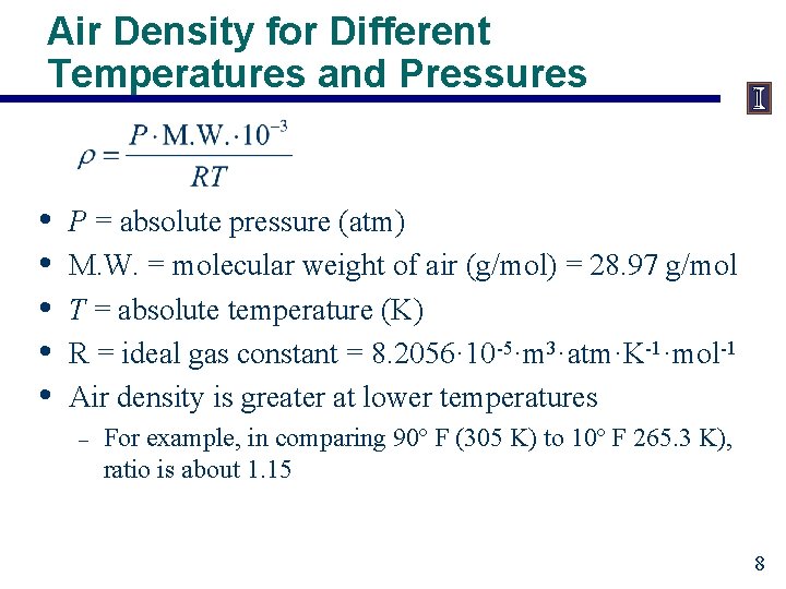 Air Density for Different Temperatures and Pressures • • • P = absolute pressure