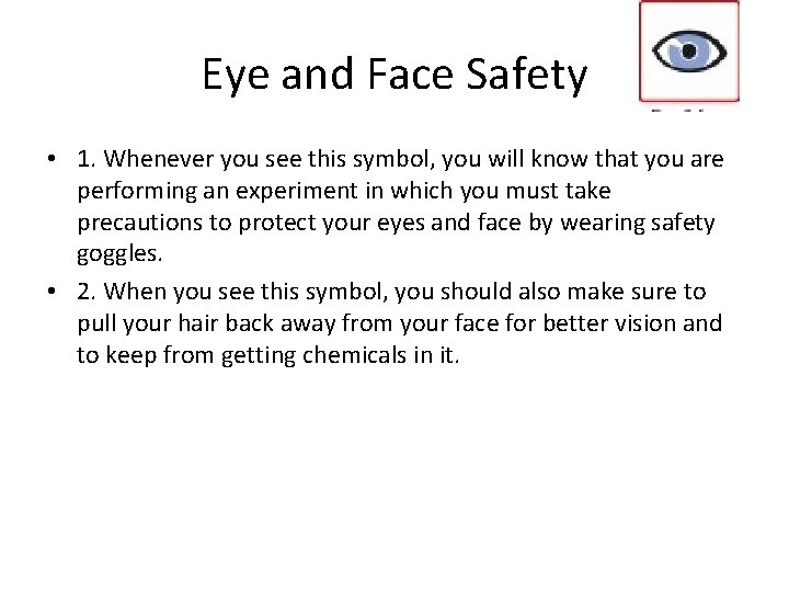 Eye and Face Safety • 1. Whenever you see this symbol, you will know