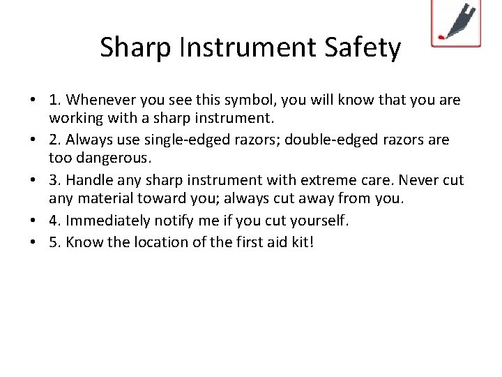 Sharp Instrument Safety • 1. Whenever you see this symbol, you will know that