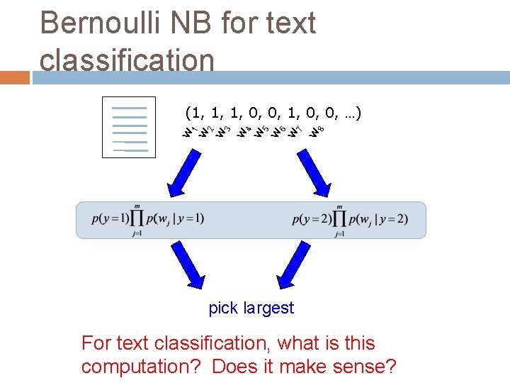 Bernoulli NB for text classification 8 w 7 w 4 w 5 w 6