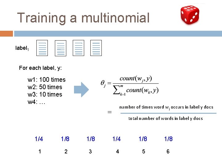 Training a multinomial label 1 For each label, y: w 1: 100 times w