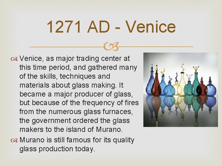 1271 AD - Venice, as major trading center at this time period, and gathered