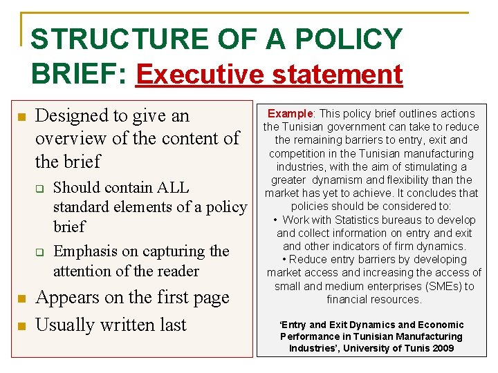 STRUCTURE OF A POLICY BRIEF: Executive statement n Designed to give an overview of