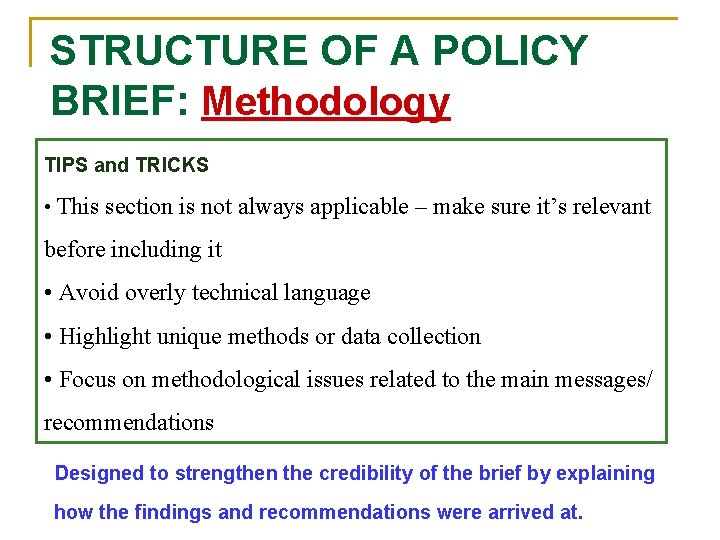STRUCTURE OF A POLICY BRIEF: Methodology TIPS and TRICKS • This section is not