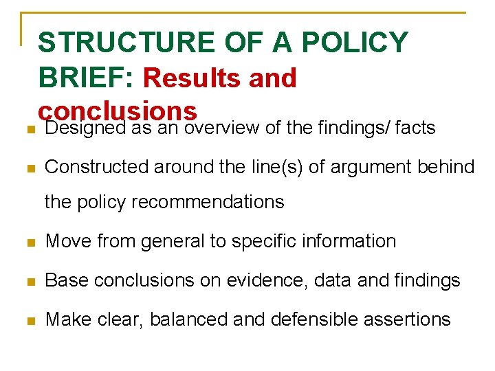 STRUCTURE OF A POLICY BRIEF: Results and conclusions n Designed as an overview of