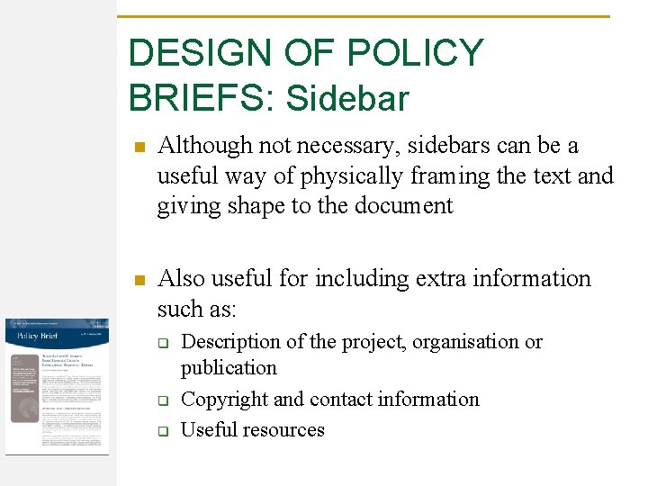 DESIGN OF POLICY BRIEFS: Sidebar n Although not necessary, sidebars can be a useful