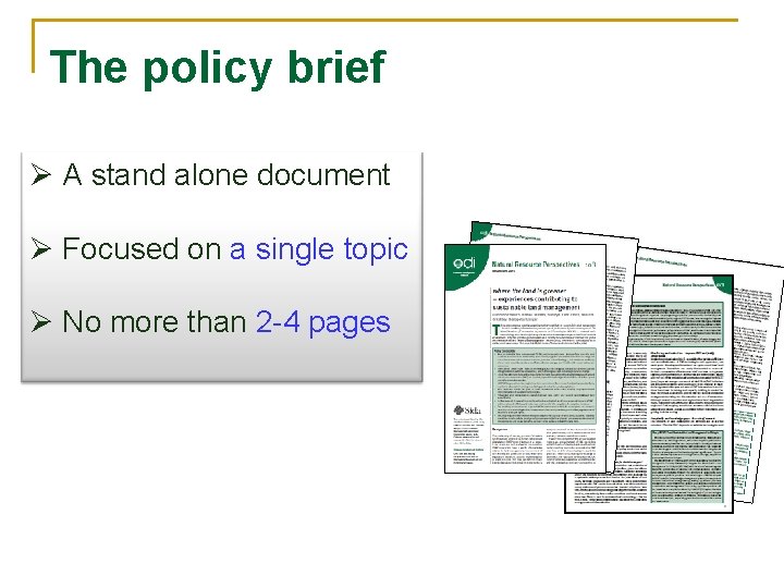 The policy brief Ø A stand alone document Ø Focused on a single topic