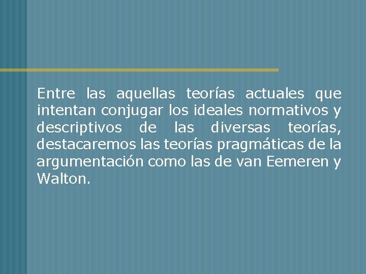 Entre las aquellas teorías actuales que intentan conjugar los ideales normativos y descriptivos de