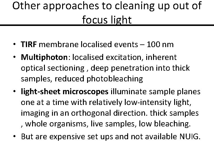 Other approaches to cleaning up out of focus light • TIRF membrane localised events