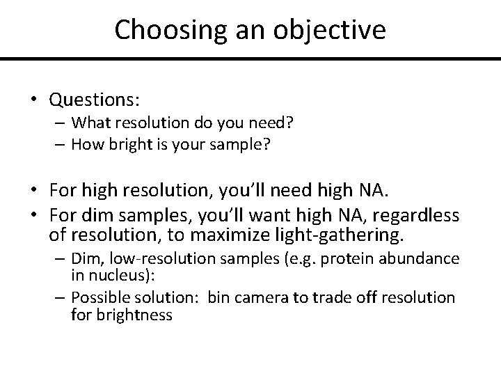 Choosing an objective • Questions: – What resolution do you need? – How bright