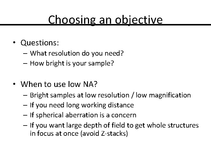 Choosing an objective • Questions: – What resolution do you need? – How bright