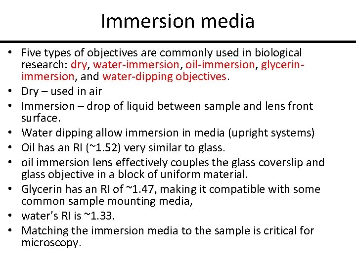 Immersion media • Five types of objectives are commonly used in biological research: dry,