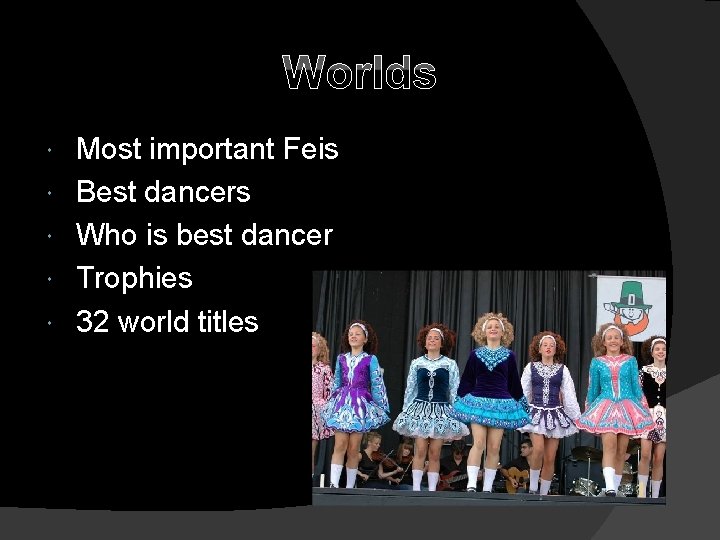 Worlds Most important Feis Best dancers Who is best dancer Trophies 32 world titles