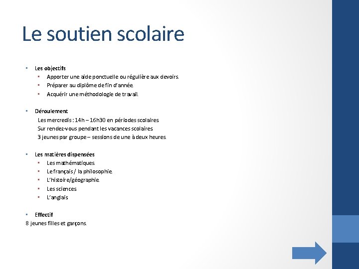 Le soutien scolaire • Les objectifs • Apporter une aide ponctuelle ou régulière aux