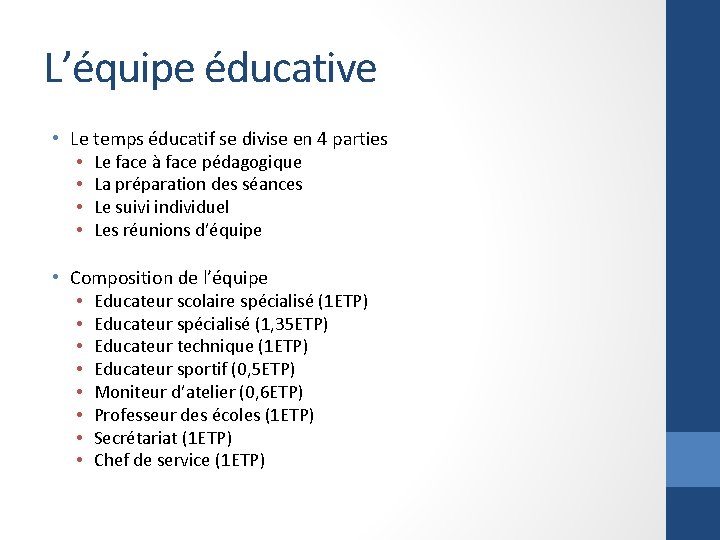 L’équipe éducative • Le temps éducatif se divise en 4 parties • Le face