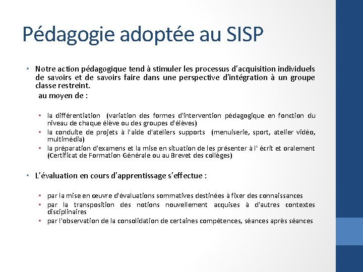 Pédagogie adoptée au SISP • Notre action pédagogique tend à stimuler les processus d'acquisition