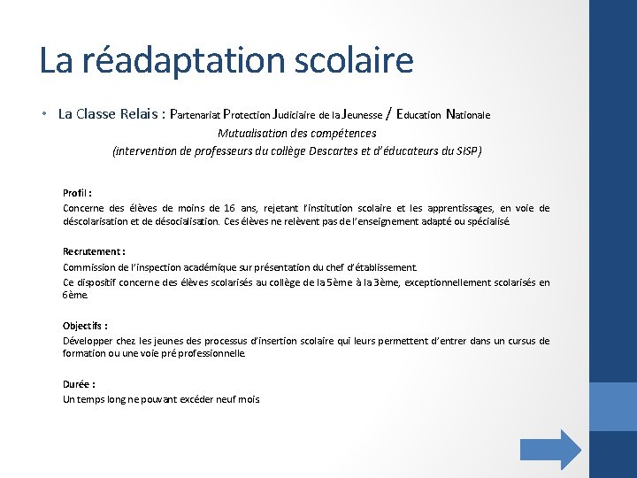 La réadaptation scolaire • La Classe Relais : Partenariat Protection Judiciaire de la Jeunesse