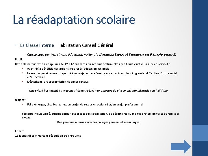 La réadaptation scolaire • La Classe Interne : Habilitation Conseil Général Classe sous contrat