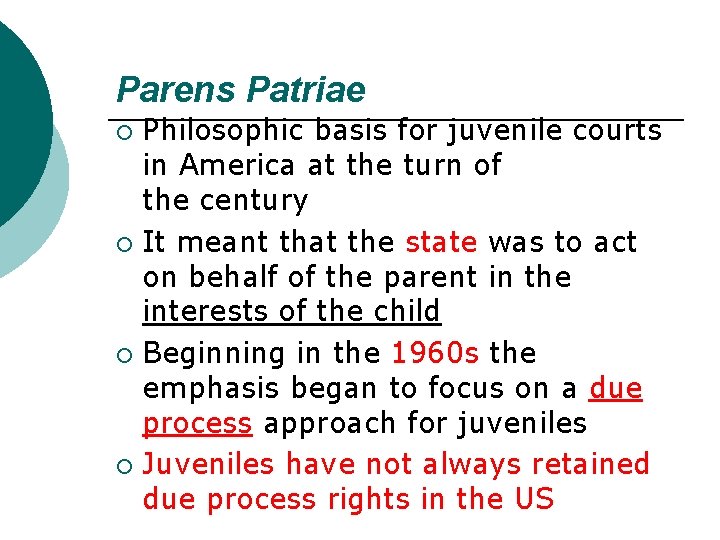 Parens Patriae Philosophic basis for juvenile courts in America at the turn of the