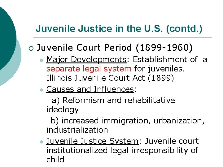 Juvenile Justice in the U. S. (contd. ) ¡ Juvenile Court Period (1899 -1960)