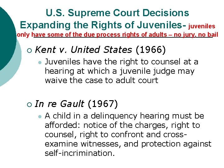 U. S. Supreme Court Decisions Expanding the Rights of Juveniles- juveniles only have some