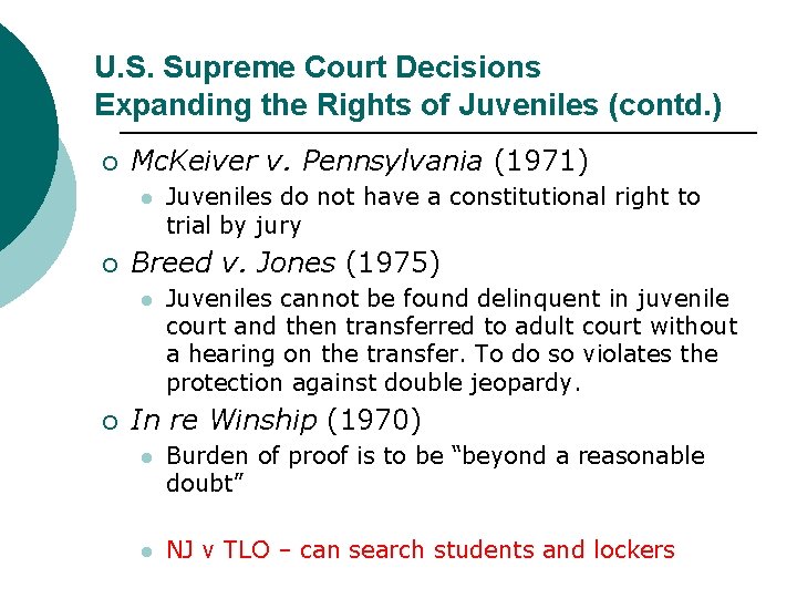 U. S. Supreme Court Decisions Expanding the Rights of Juveniles (contd. ) ¡ Mc.