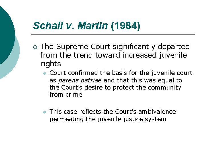 Schall v. Martin (1984) ¡ The Supreme Court significantly departed from the trend toward