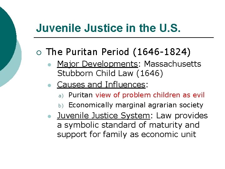 Juvenile Justice in the U. S. ¡ The Puritan Period (1646 -1824) l l