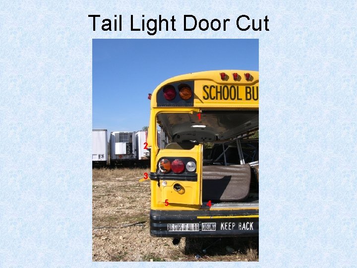 Tail Light Door Cut 1 2 3 5 4 